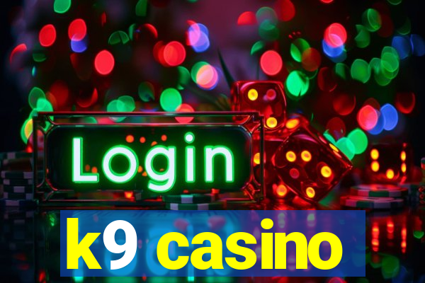 k9 casino